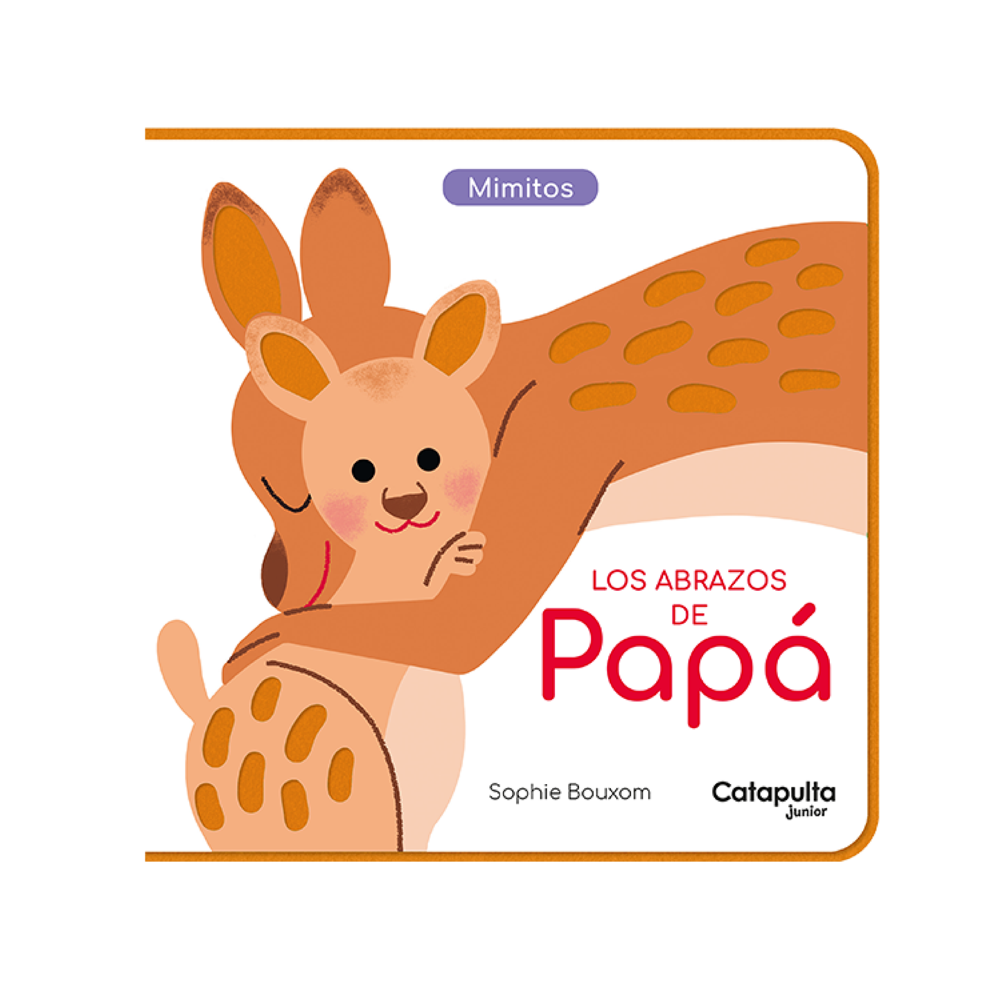 Libro Mimitos: Los abrazos De Papá Catapulta